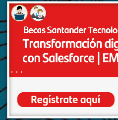 Becas Santander Tecnología | Transformación digital con Salesforce | EMTECH (Registro)